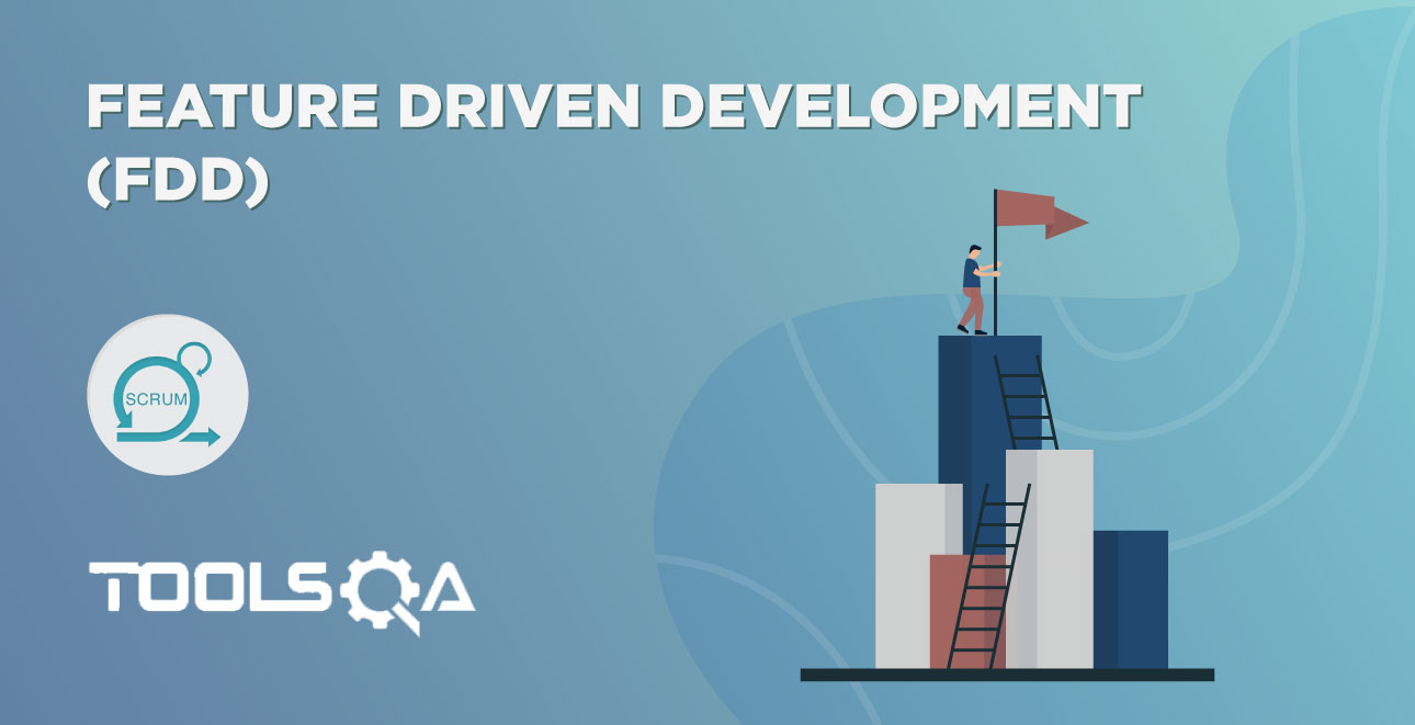 Feature Driven Development (FDD) : An Agile Methodology